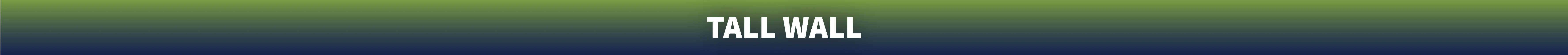 Tall Wall